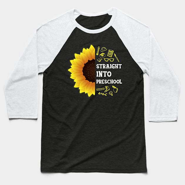 Straight into Preschool Back To School Sunflower Baseball T-Shirt by hardyhtud